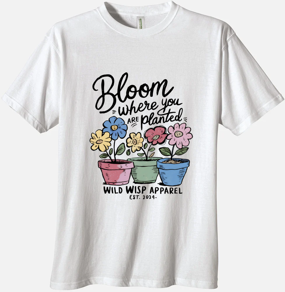 'Bloom Where You are Planted' Organic Unisex Crewneck T-shirt T-Shirts