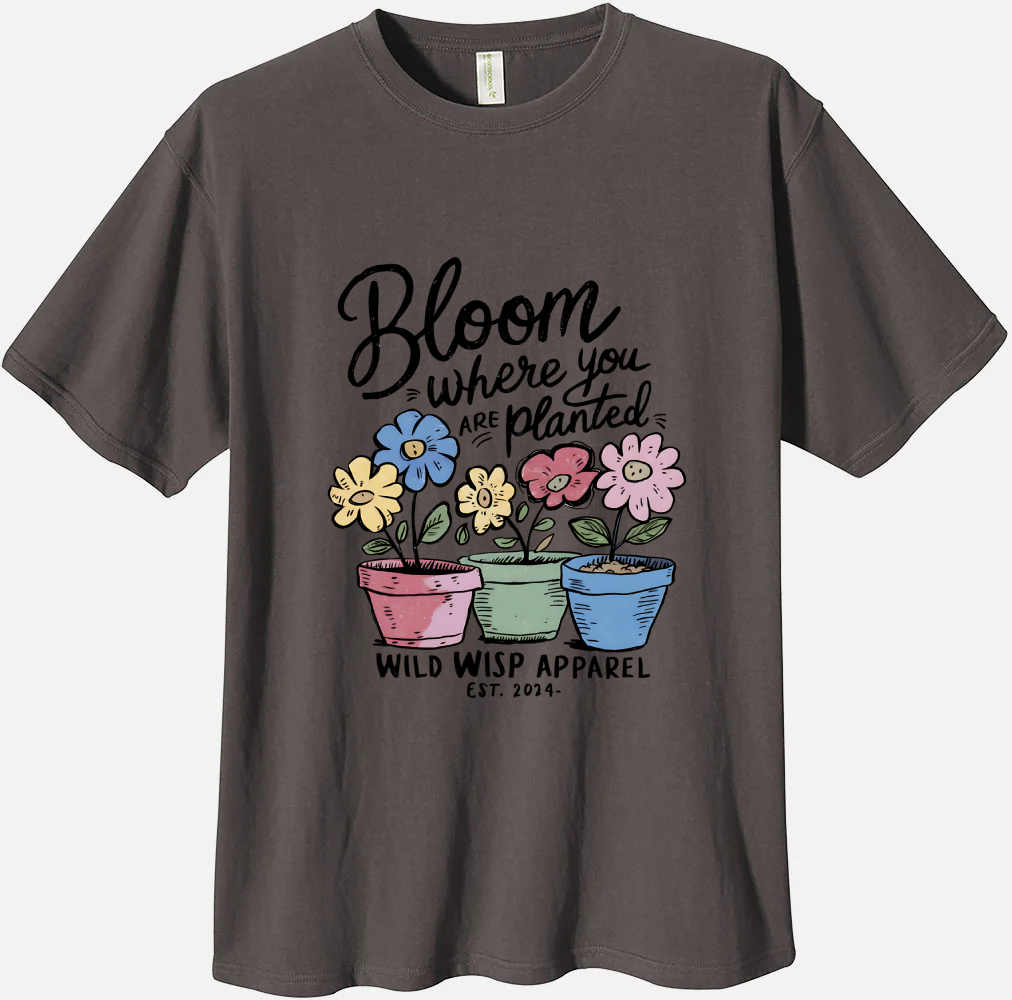 'Bloom Where You are Planted' Organic Unisex Crewneck T-shirt T-Shirts