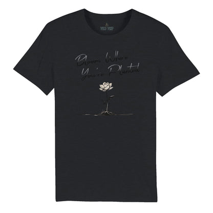 'Bloom Where You're Planted' Organic Unisex Crewneck T-shirt - Wild Wisp Apparel