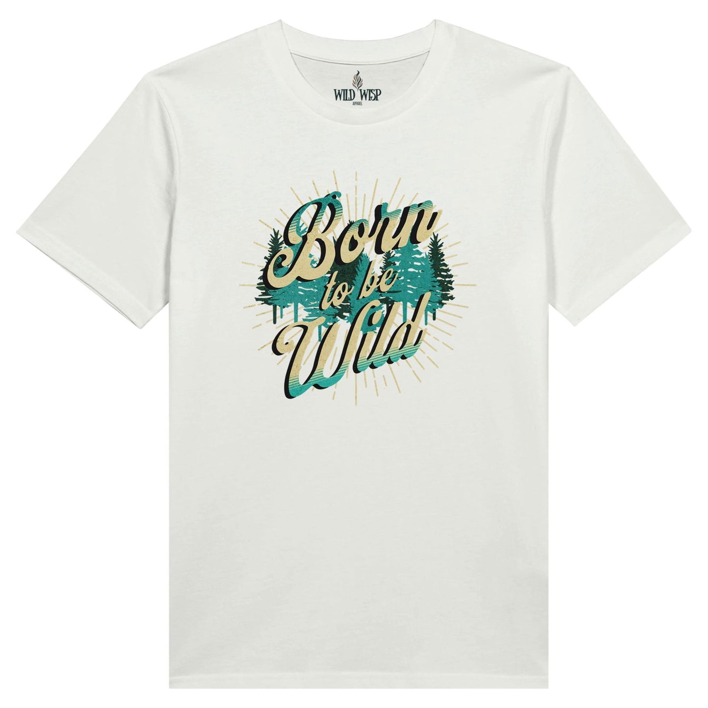 'Born to be Wild' Organic Unisex Crewneck T-shirt T-Shirts