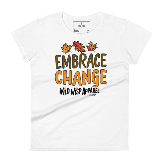 'Embrace Change' Women's short sleeve t-shirt - Wild Wisp Apparel