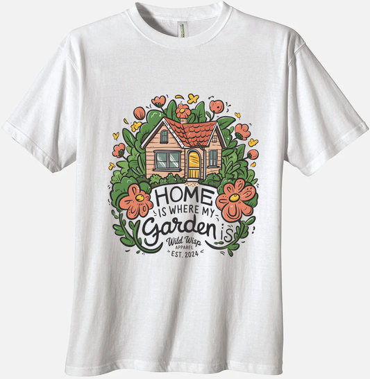 'Home is where my Garden is' Organic Unisex Crewneck T-shirt T-Shirts