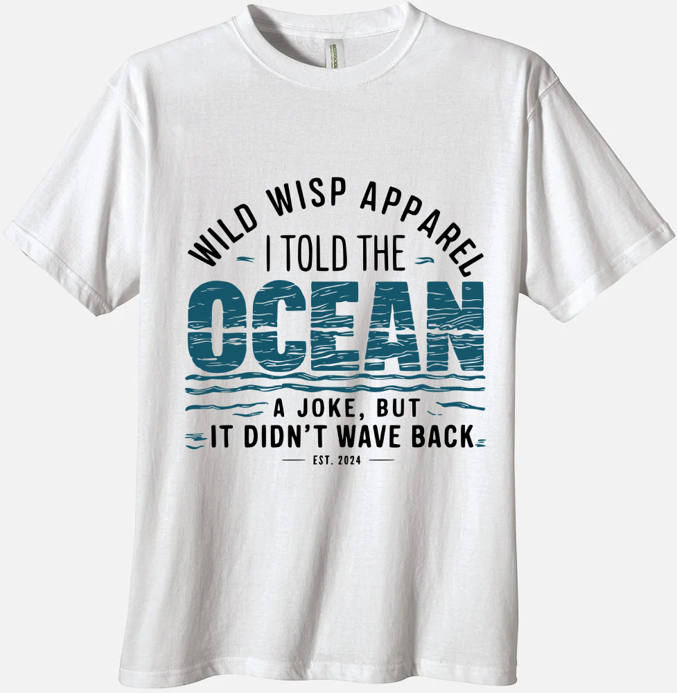 'I told the Ocean a joke but it didnt wave back' Organic Unisex Crewneck T-Shirts