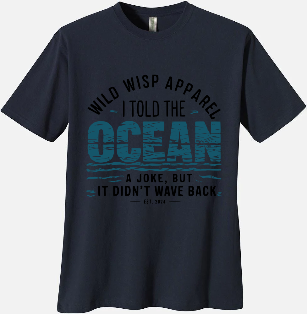 'I told the Ocean a joke but it didnt wave back' Organic Unisex Crewneck T-Shirts