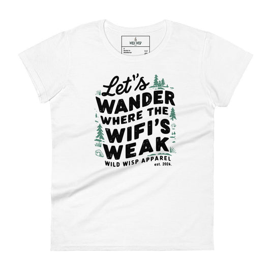 'Lets Wander Where the Wifi is Weak' Women's short sleeve t-shirt T-Shirts