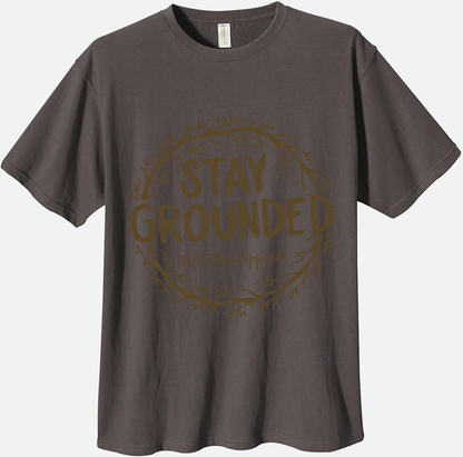 'Stay Grounded' Organic Unisex Crewneck T-Shirt T-Shirts
