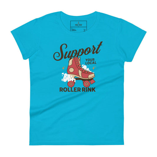 'Support your Local Roller Rink' Women's short sleeve t-shirtT-Shirts T-Shirts