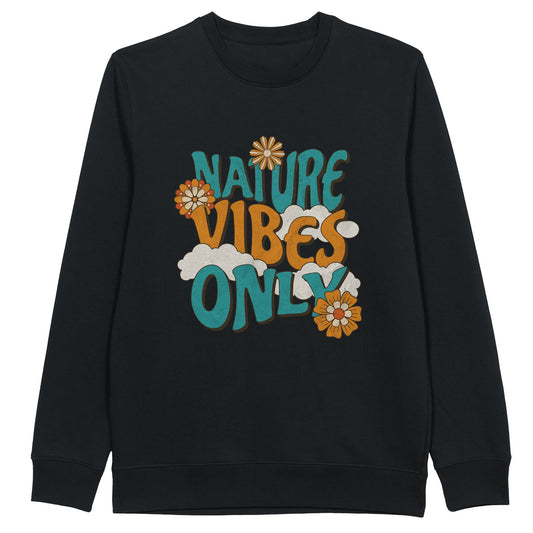 'Nature Vibes Only' Organic Unisex Crewneck Sweatshirt - Wild Wisp Apparel